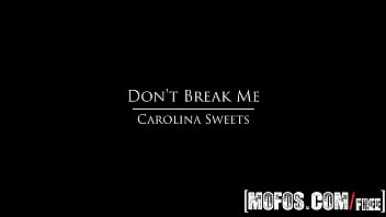 Carolina Sweets Porn Video Don T Break Me