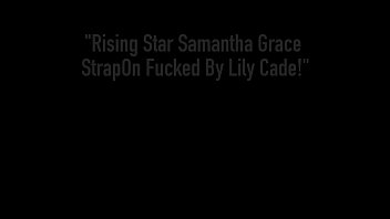 Rising Star Samantha Grace Strapon Fucked By Lily Cade