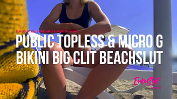 Euroslut Public Topless And Micro G Bikini Big Clit Beach Slut
